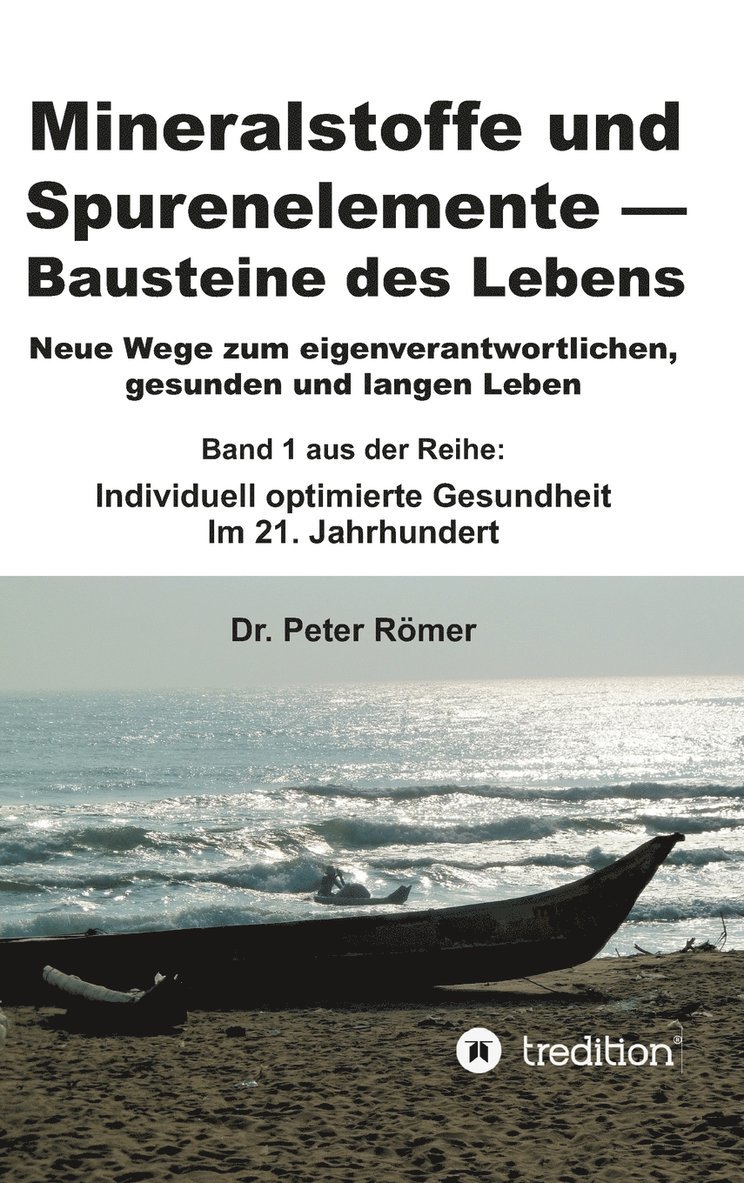 Peter Römer - Mineralstoffe und Spurenelemente Bausteine des Lebens, Inbunden