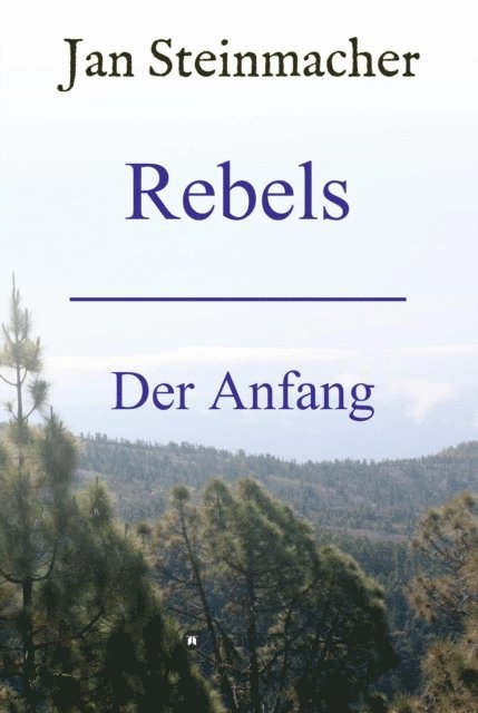 Jan Steinmacher - Rebels, E-bok