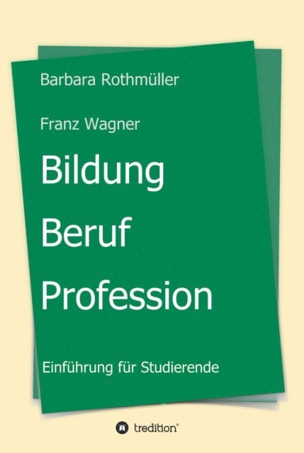 Franz Wagner, Barbara Rothmuller - Bildung - Beruf - Profession, E-bok