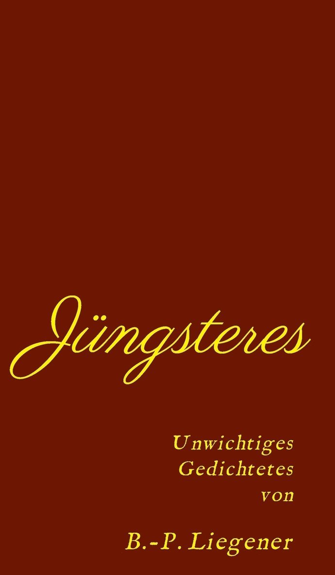 Bernd-Peter Liegener - Jüngsteres, Inbunden. Tillgänglighet: Lägg i varukorg