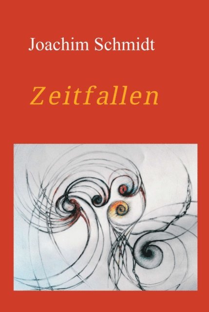 Joachim Schmidt - Zeitfallen, E-bok
