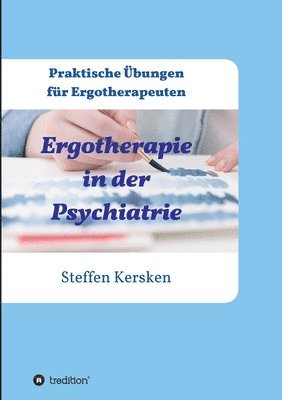 Steffen Kersken - Ergotherapie in der Psychiatrie, Häftad