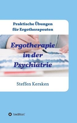 Steffen Kersken - Ergotherapie in der Psychiatrie, Inbunden