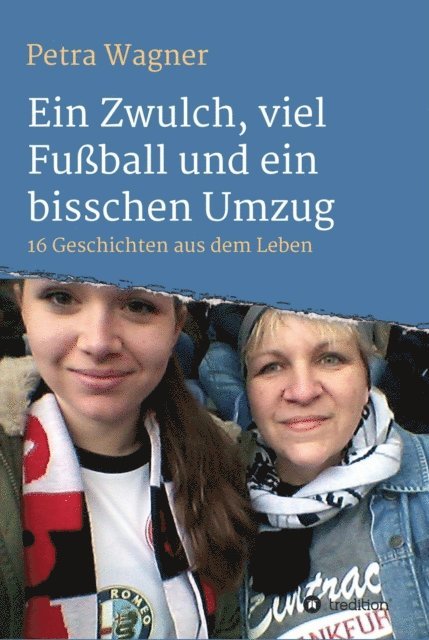 Petra Wagner - Ein Zwulch, viel Fußball und ein bisschen Umzug, E-bok