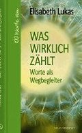 Was wirklich z�hlt - Worte als Wegbegleiter