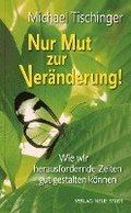 Nur Mut zur Ver�nderung!
