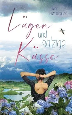 Mari Hummingbird - Lügen und salzige Küsse, Häftad. Tillgänglighet: Lägg i varukorg