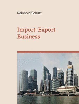 Reinhold Schütt - Import-Export Business, Häftad