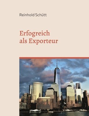 Reinhold Schütt - Erfolgreich als Exporteur, Häftad