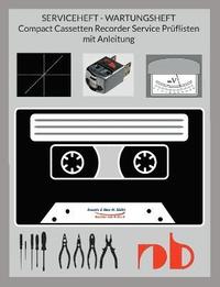 SERVICEHEFT - WARTUNGSHEFT - Compact Cassetten Recorder Service Pruflisten mit Anleitung