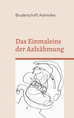Bruderschaft Aalmolke - Einmaleins der Aalzähmung, Häftad. Tillgänglighet: Lägg i varukorg