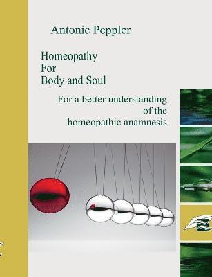 Antonie Peppler - Homeopathy for Body and Soul, Häftad