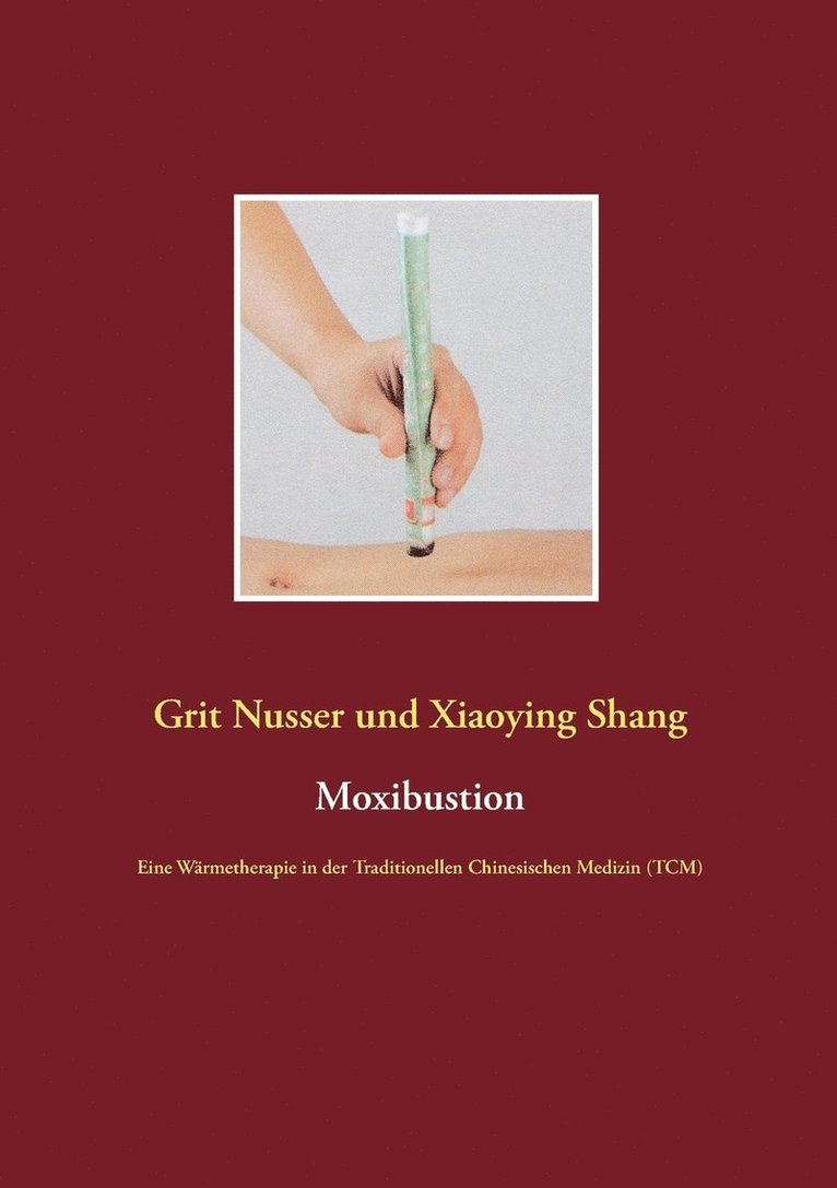Grit Nusser, Xiaoying Shang - Moxibustion, Häftad. Tillgänglighet: Lägg i varukorg