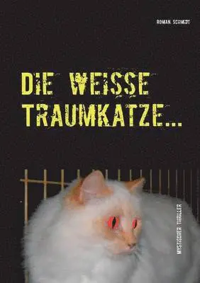 Roman Schmidt - weiße Traumkatze..., Häftad. Tillgänglighet: Lägg i varukorg
