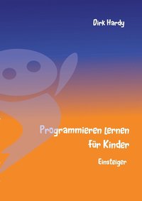 Programmieren lernen fr Kinder - Einsteiger