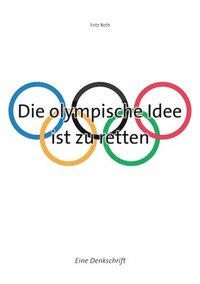olympische Idee ist zu retten