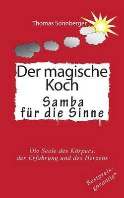 Thomas Sonnberger - magische Koch, Häftad