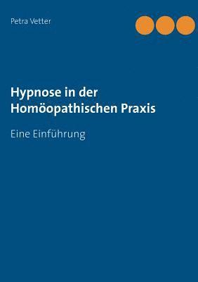 Petra Vetter - Hypnose in der Homöopathischen Praxis, Häftad. Tillgänglighet: Lägg i varukorg