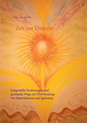 Franz Weber - Zeit zur Umkehr, Häftad