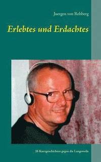 Erlebtes und Erdachtes