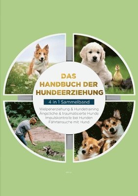 Maria Lehmhuis, Inga Dahlmann, Alexander Gietzen - Handbuch der Hundeerziehung - 4 in 1 Sammelband, Häftad