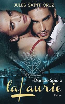 Jules Saint-Cruz - LaLaurie - Dunkle Spiele Erotischer Liebesroman, Häftad