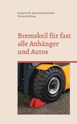 Vincent Hohne - Bremskeil für fast alle Anhänger und Autos, Häftad. Tillgänglighet: Lägg i varukorg