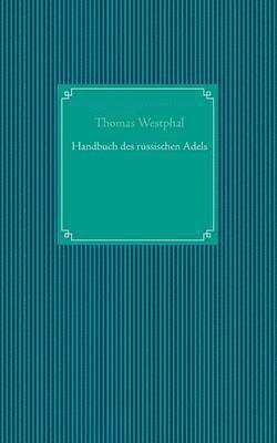 Thomas Westphal - Handbuch des russischen Adels, Häftad. Tillgänglighet: Lägg i varukorg