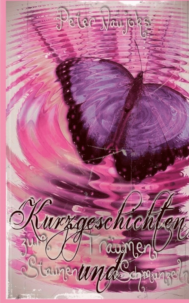 Peter Naujoks - Kurzgeschichten zum Staunen ... Träumen und Schmunzeln, Häftad. Tillgänglighet: Lägg i varukorg