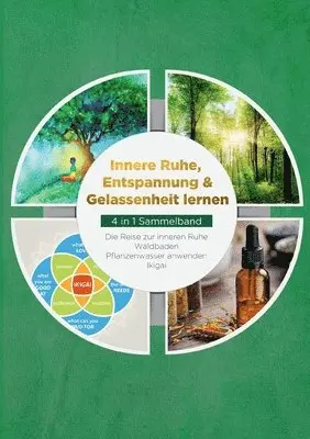 Aoi Nakamura, Alexander Pipetz, Neele Blumenberg - Innere Ruhe, Entspannung & Gelassenheit lernen - 4 in 1 Sammelband, Häftad. Tillgänglighet: Lägg i varukorg