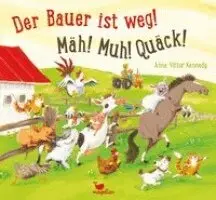 Anne Vittur Kennedy - Der Bauer ist weg! Mäh! Muh! Quäck!, Inbunden. Tillgänglighet: Lägg i varukorg