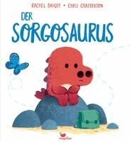 Rachel Bright - Der Sorgosaurus, Inbunden