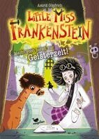 Astrid Göpfrich - Little Miss Frankenstein - Macht euch bereit zur Geisterzeit, Inbunden
