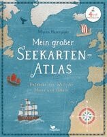 Maren Hasenjäger - Mein großer Seekarten-Atlas - Entdecke die Welt der Meere und Ozeane, Inbunden