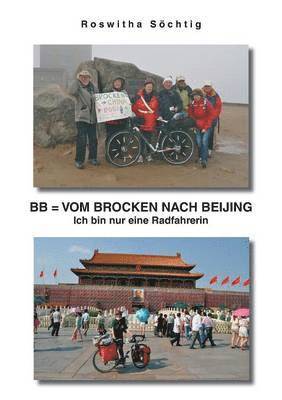 Roswitha Soechtig - BB = Vom Brocken nach Beijing, Häftad. Tillgänglighet: Lägg i varukorg