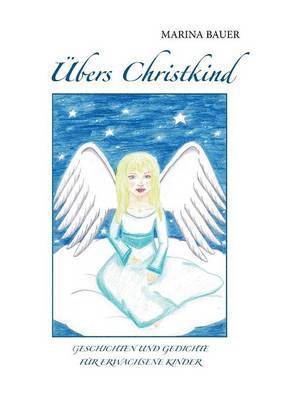 Marina Bauer - Übers Christkind, Häftad. Tillgänglighet: Lägg i varukorg