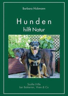 Barbara Hickmann - Hunden hilft Natur, Häftad