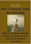 11 Puzzle-Teile des Erfolges - Warum positives Denken alleine zu wenig ist und worauf es wirklich ankommt
