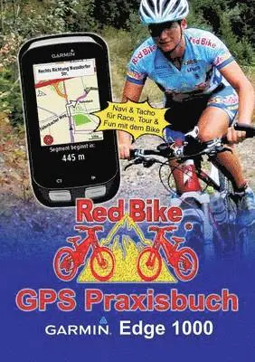 Nußdorf Redbike - GPS Praxisbuch Garmin Edge 1000/Explore, Häftad. Tillgänglighet: Lägg i varukorg
