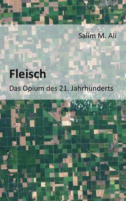 Salim M Ali - Fleisch - Das Opium des 21. Jahrhunderts, Häftad. Tillgänglighet: Lägg i varukorg