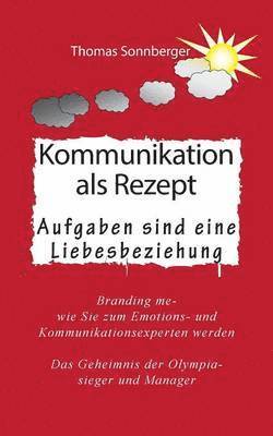 Thomas Sonnberger - Kommunikation als Rezept, Häftad