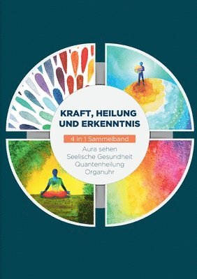 Maria Seenberg, Clemens Neumann, Ana Devi - Kraft, Heilung und Erkenntnis - 4 in 1 Sammelband, Häftad