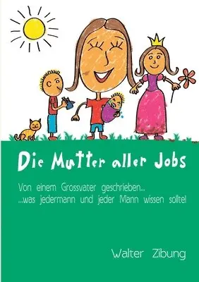 Walter Zibung - Mutter aller Jobs, Häftad. Tillgänglighet: Lägg i varukorg