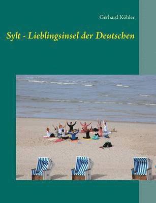 Gerhard Kohler - Sylt - Lieblingsinsel Der Deutschen, Häftad