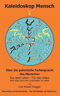 Udo Robert Riegger - Kaleidoskop Mensch 1, Häftad
