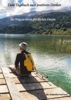 Die Kalendermacherei - Dein Tagebuch zum positiven Denken, Häftad. Tillgänglighet: Lägg i varukorg