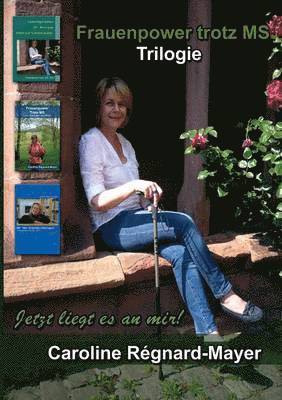 Caroline Régnard-Mayer - Frauenpower trotz MS - Trilogie, Häftad