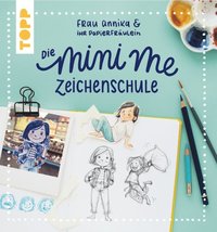 Frau Annika und ihr Papierfrÿulein: Die Mini me Zeichenschule