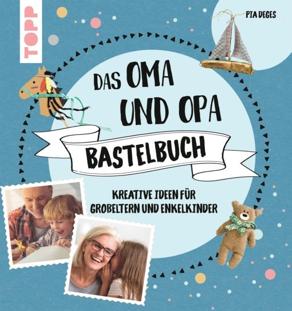 Pia Deges - Das Oma und Opa Bastelbuch, E-bok
