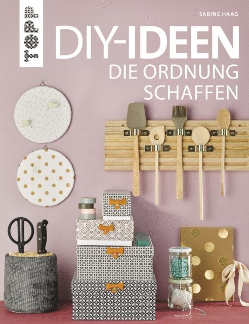 Sabine Haag - DIY-Ideen, die Ordnung schaffen, E-bok